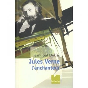 Jules Verne L 'enchanteur - Jean-paul Dekiss