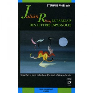 Julian Rios Le Rabelais Des Lettres Espagnoles - Pages S