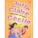 Julie, Claire, Cecile T.19 , Trop, C'est Too Much - Sidney , Bom