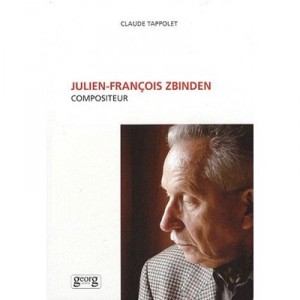 Julien-francois Zbinden , Compositeur (2e Edition) - Claude Tappolet