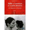 Julie Ou L'aventure De La Juste Distance , Une Soignante En Formation - Pascal Prayez