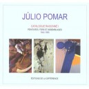 Julio Pomar , Catalogue Raisonne T.1 , Peintures, Fers Et Assemblages, 1942-1968 - Julio Pomar , Vital