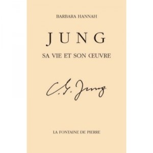 Jung, Sa Vie Et Son Oeuvre - Barbara Hannah
