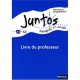 Juntos, Espagnol , 1ere Annee , Niveau A1, A2 , Livre Du Professeur (edition 2008) - Collectif