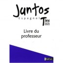 Juntos, Espagnol , Terminale , Livre Du Professeur (edition 2008) - Collectif
