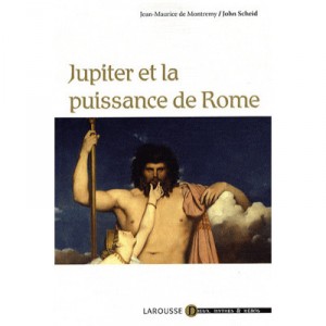 Jupiter Et L'empire Romain - Scheid , De Montremy