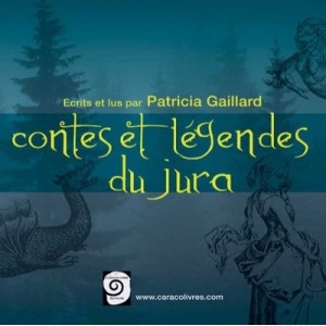 Contes Et Legendes Du Jura - Patricia Gaillard
