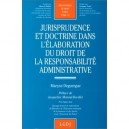 Jurisprudence Et Doctrine Dans L'elaboration Du Droit De La Responsabilite Admin - Maryse Deguergue