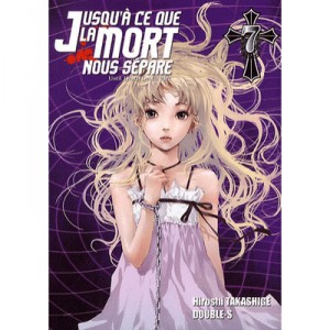Jusqu'a Ce Que La Mort Nous Separe T.7 - Hiroshi Takashige
