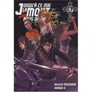 Jusqu'a Ce Que La Mort Nous Separe T.10 - Hiroshi Takashige