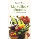 Merveilleux Legumes , La Cuisine Du Jardin - Patricia Wells