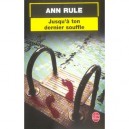 Jusqu'a Ton Dernier Souffle - Ann Rule