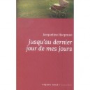 Jusqu'au Dernier Jour De Mes Jours - Jacqueline Harpman