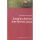 Jusqu'au Dernier Jour De Mes Jours - Jacqueline Harpman