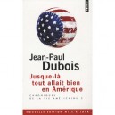 Chroniques De La Vie Americaine T. 2 , Jusque-la Tout Allait Bien En Amerique - Jean-paul Dubois