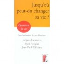 Jusqu'ou Peut-on Changer Sa Vie ? - Collectif