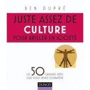 Juste Assez De Culture Generale Pour Briller En Societe , Les 50 Grandes Idees Que Vous Devez Connaitre - Ben Dupre