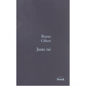 Juste Ne - Bruno Gibert