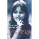 Juste Un Coin De Ciel Bleu - Gilbert Bordes