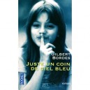 Juste Un Coin De Ciel Bleu - Gilbert Bordes