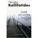 Juste Un Crime - Theodor Kallifatides