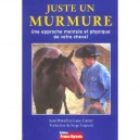 Juste Un Murmure , Une Approche Mentale Et Physique De Votre Cheval - Sam Powell
