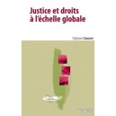 Justice Et Droits A L'echelle Globale - Stephane Chauvier