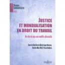Justice Et Mondialisation En Droit Du Travail , Du Role Du Juge Aux Conflits Alternatifs - Horatia Muir Watt , Marie-ange Morea