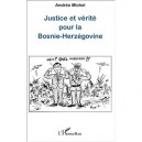 Justice Et Verite Pour La Bosnie-herzegovine - Andre Michel