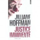Justice Imminente - Jilliane Hoffman