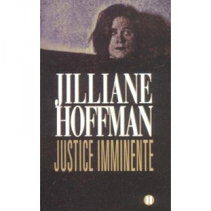 Justice Imminente - Jilliane Hoffman