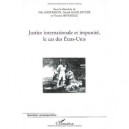 Justice Internationale Et Impunite, Le Cas Des Etats-unis - Nils Andersson , Daniel Iagolnitzer , Vincent Rivasseau