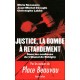 Justice, La Bombe A Retardement , Dans Les Coulisses Du Tribunal De Bobigny - Olivia Recasens , Christophe Labbe , Jean-michel 