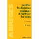 Justifier Les Decisions Medicales Et Maitriser Les Coups (4e Edition) - Bernard Grenier