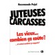 Juteuses Carcasses , Les Vieux... Combien Ca Coute ? ... Et Surtout Combien Ca Rapporte ? - Rosemonde Pujol