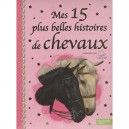 Mes 15 Plus Belles Histoires De Chevaux - Sophie Thalmann