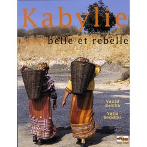 Kabylie, Belle Et Rebelle - Yazid Bekka , Yalla Seddiki