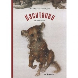 Kachtanka , Un Conte Russe - Anton Tchekhov , Gennadij Spirin