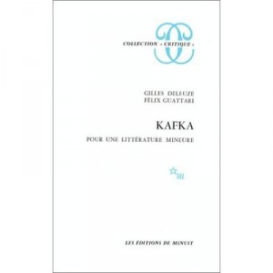 Kafka, for a Minor Literature - Gilles Deleuze, Felix Guattari