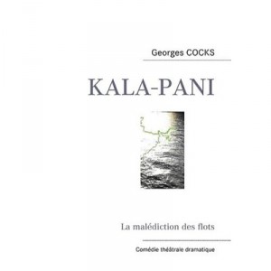 Kala-pani , La Maledictions Des Flots - Georges Cocks