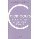 Kalembours Et Autres Jeux Sur Les Mots D'esprit - Bievre Marquis De