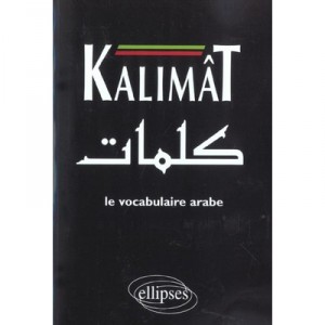 Kalimat , Le Vocabulaire Arabe - Mathieu Guidere