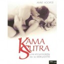 Kama Sutra, Une Encyclopedie De La Sexualite - Anne Hooper