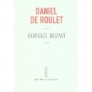Kamikaze Mozart - Daniel De Roulet