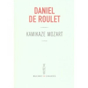 Kamikaze Mozart - Daniel De Roulet