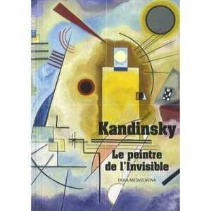 Kandinsky, the painter of the invisible - Olga Medvedkov