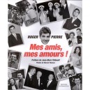 Mes Amis, Mes Amours ! - Roger Pierre