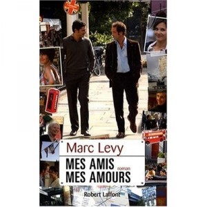 Mes Amis, Mes Amours - Marc Levy