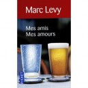 Mes Amis, Mes Amours - Marc Levy