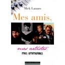 Mes Amis, Mes Artistes, Mes Emmerdes - Mick Lanaro
